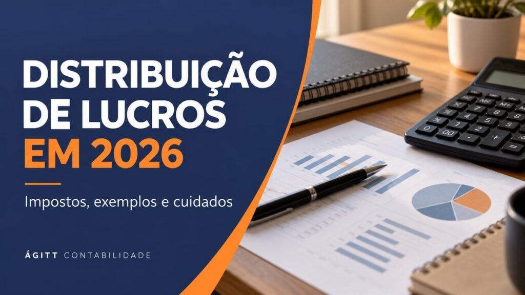 Distribuição de lucros em 2026: impostos, exemplos e cuidados, com calculadora e documentos contábeis. Ágitt Contabilidade.