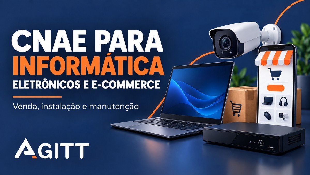 CNAE para informática, eletrônicos e e-commerce: notebook, câmera de segurança, DVR, loja virtual e logomarca Ágitt.