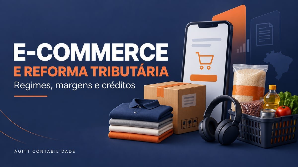 E-commerce e reforma tributária: roupas, eletrônicos e alimentos para comparar regimes, margens e créditos.
