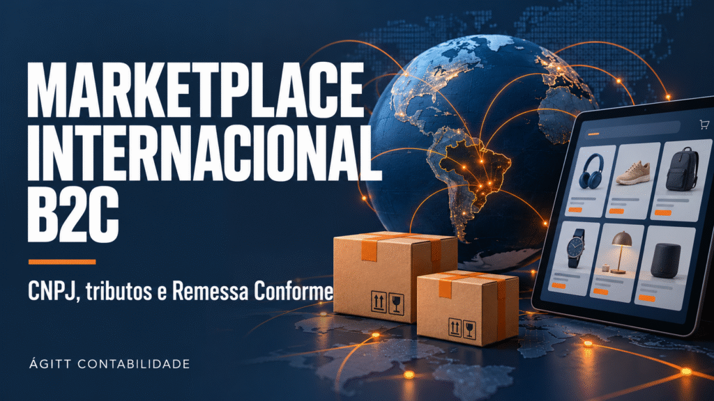 Marketplace internacional B2C: CNPJ, tributos e Remessa Conforme, com globo, encomendas e plataforma de vendas.