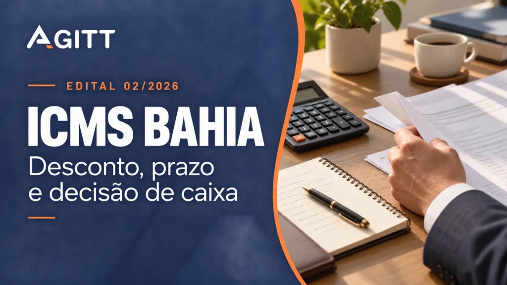 ICMS Bahia, Edital 02/2026: planejamento de caixa com calculadora, documentos e a marca Agitt